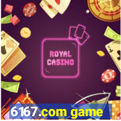 6167.com game